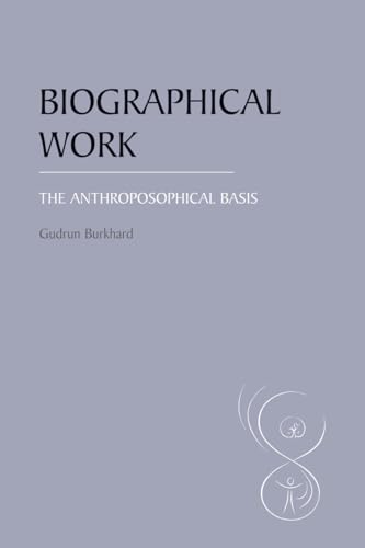 Biographical Work: The Anthroposophical Basis